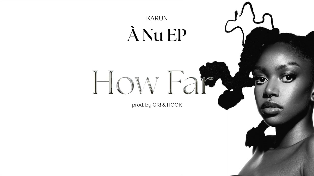 Karun - HOW FAR Prod. GR! & Hook