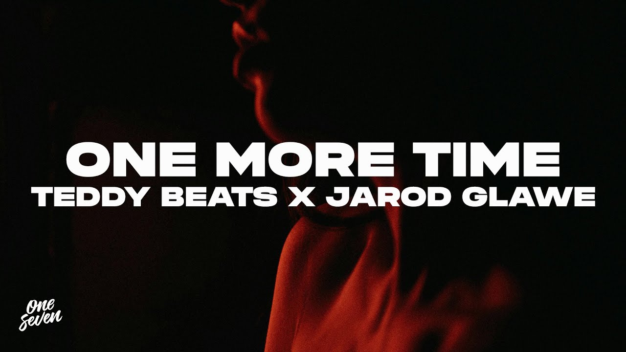 Teddy Beats x Jarod Glawe - One More Time