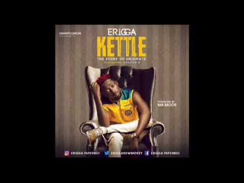 Erigga - Kettle (story of Okiemute)