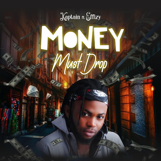 Kaptain - Money Must Drop