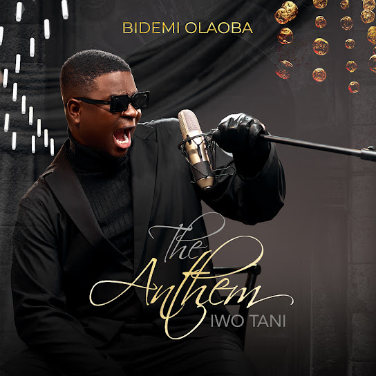 Bidemi Olaoba - The Anthem (Iwo Tani)