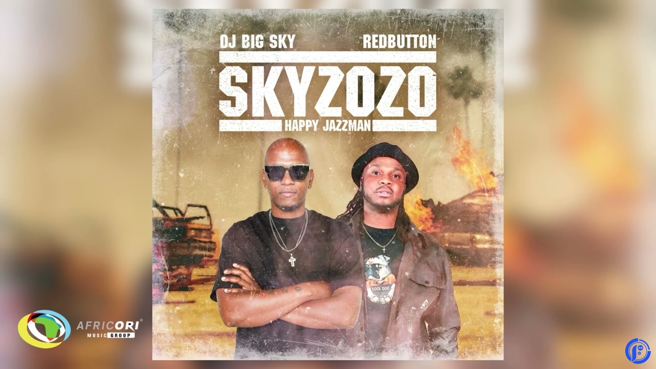 DJ Big Sky – Skyzozo Ft Red Button and Happy Jazzman