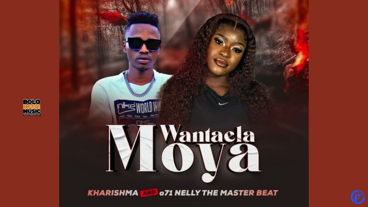 Kharishma & 071 Nelly The Masterbeat – Wa Ntaela Moya