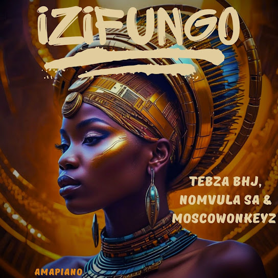 Tebza BHJ – Izifungo ft Moscow On Keys & Nomvula SA