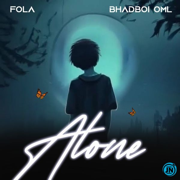 Fola – Alone Ft. Bhadboi OML