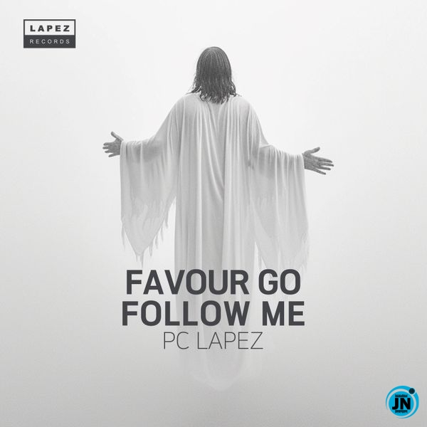 PC Lapez – Favour Go Follow Me