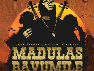 Tman Xpress – Madulas Bavumile