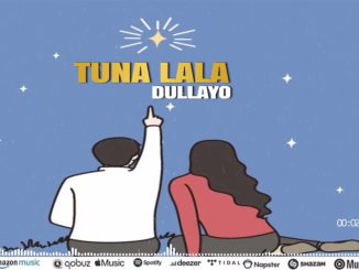 Dullayo – Tuna lalaOfficial Music Audio