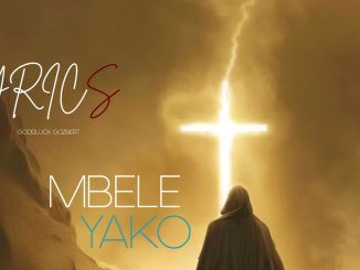 Goodluck Gozbert – MBELE YAKO Lyrics