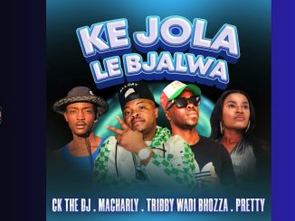 Ke jola le bjala – Ck The DJ