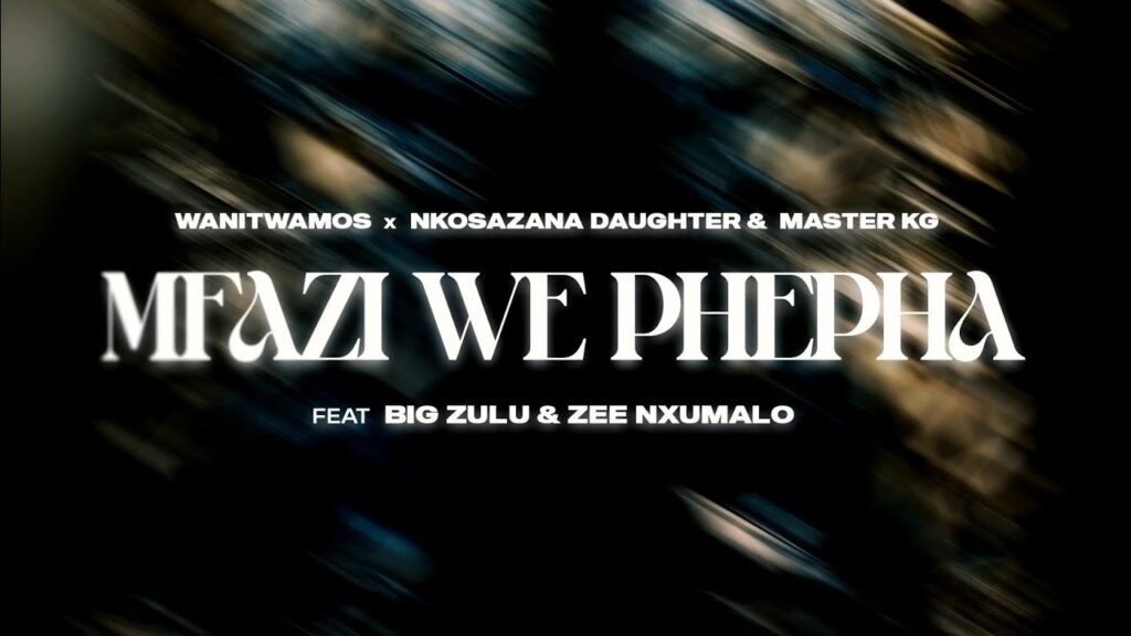 Wanitwa Mos x Nkosazana Daughter - Mfazi We Phepha