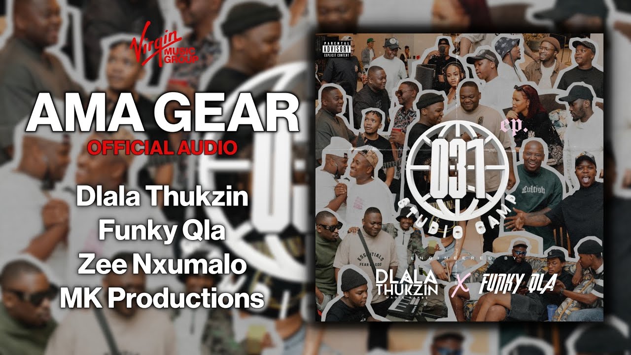 Dlala Thukzin, Funky Qla, Zee Nxumalo, MK Productions - Ama Gear Official Audio