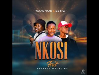 DJ Tpz – Yaang Maan & Dj Tpz - Nkosi [ Ft Zeenhle Madeline]