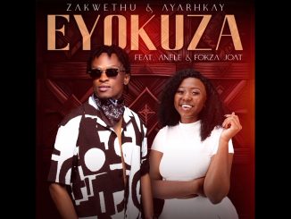 Zakwethu – Zakwethu and Ayarhkay - Eyokuza [Feat. Anele and Fokza Joat] (Official Audio)