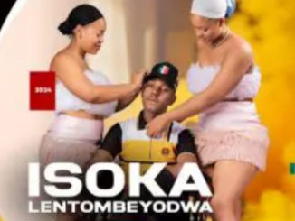 Isoka Lentombi Eyodwa – Lafa Izwe Lobaba ft Nhlanzeko