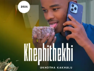 Khephithekhi – Ukhotha Kakhulu EP