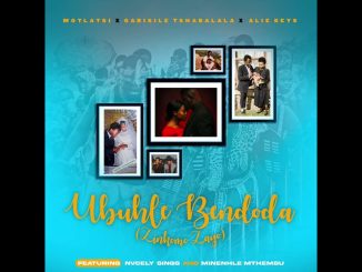 Music – ubuhle bendoda(zinkomo zayo)  motlatsi,gabisiletshabalala&Ali keys