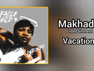 Makhadzi – Makhadzi Entertainment - Vacation (Official Audio).