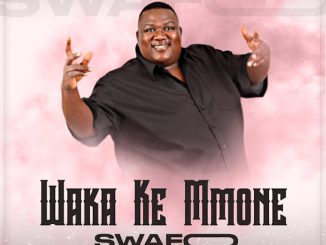 Swafo Music – Waka Ke Mmone