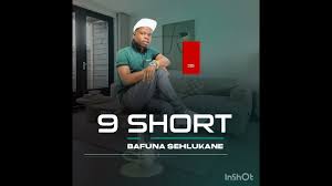9 SHORT - BAFUNA SEHLUKANE