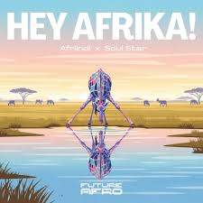 Afriindi – Hey Afrika Ft. Soul Star