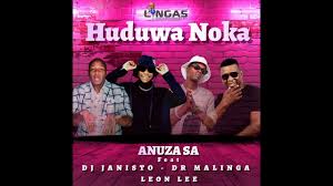 Anuza Sa - Huduwa Noka Ft Dj Janisto,Dr Malinga & Leon Lee