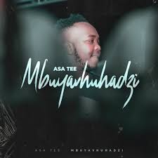Asa Tee – Mbuyavhuhadzi