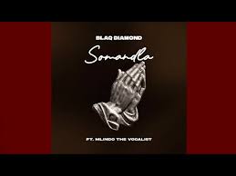 Blaq Diamond – SOMANDLA Ft. Mlindo The Vocalist