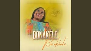 Bonakele - Kulungile Nkosi Yam
