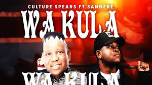 Culture Spears ft. Sannere – Wa Kula