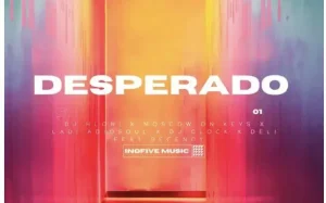 DJ Hloni, Moscow On Keyz, Ladi Adiosoul, DJ Clock & Deli – DESPERADO (feat. Decency)