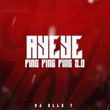 Dj Ally T - Ayeye Ping Ping Ping 2.0