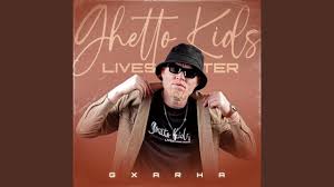 Gxarha – Ghetto Kids Lives Matter (The Album)