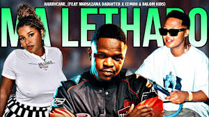 HarryCane - MA LETHABO (Feat Nkosazana Daughter X EemoH & Dalom Kids)