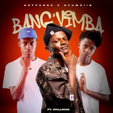 Hotfurze - Bang'Vimba (feat. Chilliman)