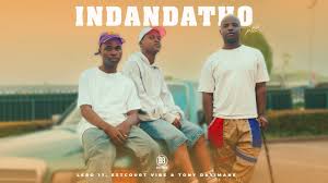 Lero 17, Estcourt Vibe & Tony Dayimane – Indandatho Pt.2