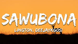 Lington, Deejaykgosi, Ilovelethu - Sawubona
