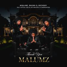 Mgilane, Bhuwa G, Rockboy Ft.Captain, Que Dj, We Dem Boyz & Campmasters – Thank You Malumz
