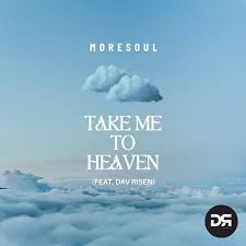 MoreSoul – Take Me To Heaven (feat. Dav Risen)