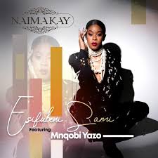 Naima Kay – Esifubeni Sami (feat. Mnqobi Yazo)
