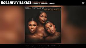 Nobantu Vilakazi – My Help (Umncedi) (feat. Makhanj, Nia Pearl & T-Man SA)