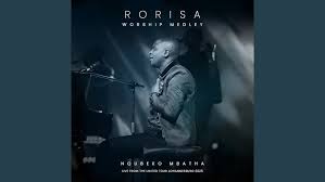 Nqubeko Mbatha – Rorisa Worship Medley
