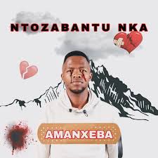 Ntozabantu Nka - Amanxeba
