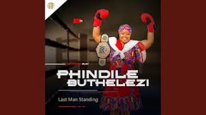 Phindile Buthelezi - Last man standing (feat. Lethy)