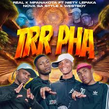 REAL K MFANAKOTA – TRR PHA ft Nova sa style, Natiey Lepaka, Westboy