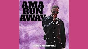 Scott Maphuma – Ama Run Away
