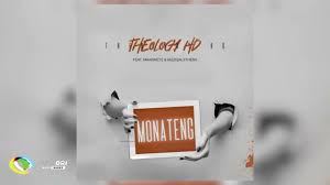 TheologyHD – Monateng (feat. Mhaw Keys & MuziQALsthesh)