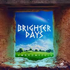 UMngomezulu – Brighter Days (Songs)
