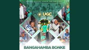 Umlazi Gospel Choir The Original - Bangahamba Bonke