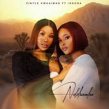 Zintle Kwaaiman - Ndohamba (feat. Ikhona)